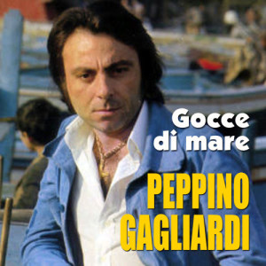 อัลบัม Gocce di mare ศิลปิน Peppino Gagliardi