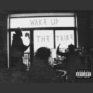 The Tribe的專輯Wake Up (Explicit)