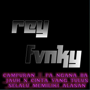 Dengarkan CAMPURAN_||_PA_NGANA_BA_JAUH_X_CINTA_YANG_TULUS_SELALU_MEMILIKI_ALASAN lagu dari Rey fvnky Rmx dengan lirik