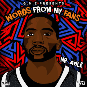 Listen to Words from My Fans song with lyrics from Mr. Able