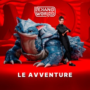 Listen to LE AVVENTURE song with lyrics from LEKANO WORLD