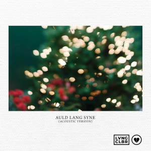 Listen to Auld Lang Syne (Acoustic Version) song with lyrics from Loving Caliber