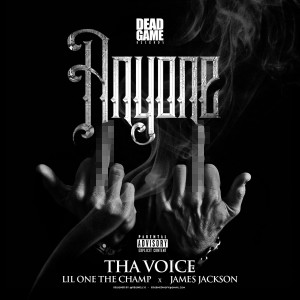 Listen to Anyone (feat. James Jackson & Lil One the Champ) (Explicit) song with lyrics from Tha Voice