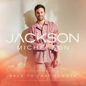 Jackson Michelson的專輯Back To That Summer