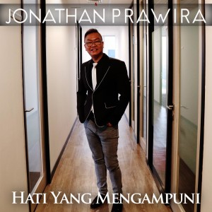 Dengarkan lagu Hati Yang Mengampuni nyanyian Jonathan Prawira dengan lirik