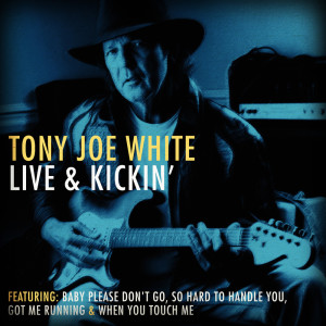 Album Tony Joe White Live & Kickin' oleh Tony Joe White