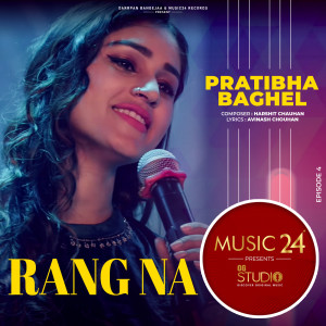 收听Pratibha Baghel的Rang Na歌词歌曲