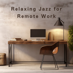 Album Relaxing Jazz for Remote Work oleh Hugo Focus