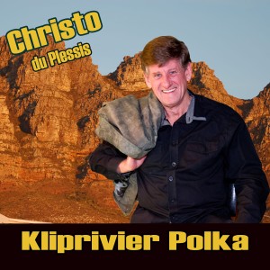 ดาวน์โหลดและฟังเพลง Kliprivier Polka พร้อมเนื้อเพลงจาก Christo du Plessis