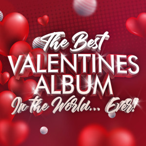 Various的專輯The Best Valentines Album In The World...Ever! (Explicit)