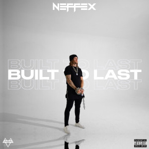 Dengarkan lagu Built to Last nyanyian NEFFEX dengan lirik