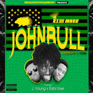 收聽Kiss Mhee的John Bull (Explicit)歌詞歌曲