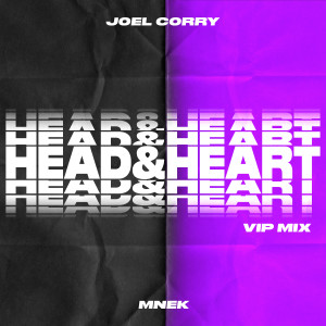 ดาวน์โหลดและฟังเพลง Head & Heart (feat. MNEK) (VIP Mix) พร้อมเนื้อเพลงจาก Joel Corry
