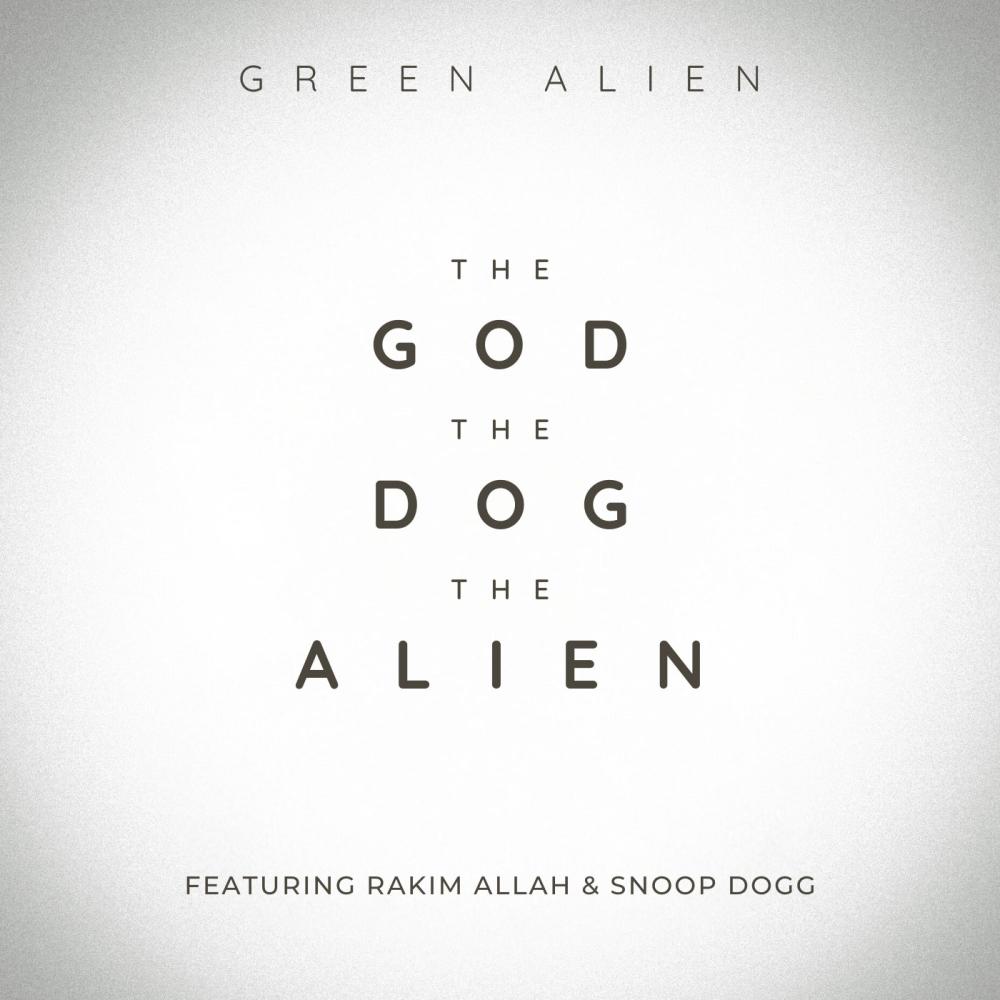 The God, The Dog, The Alien (feat. Rakim & Snoop Dogg) (Explicit)