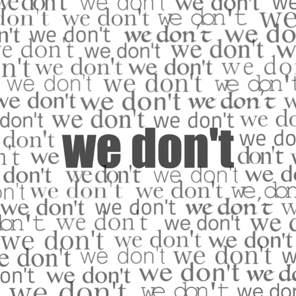 We Don't