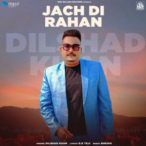Listen to Jach Di Rahan song with lyrics from Dilshad Khan