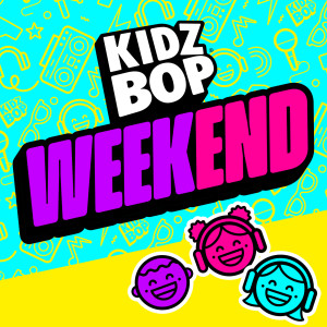 Kidz Bop Kids的專輯Kids Weekend Songs