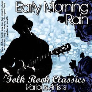 อัลบัม Early Morning Rain - Folk Rock Classics ศิลปิน Various Artists