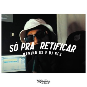Listen to Só pra Retificar song with lyrics from Menino GS