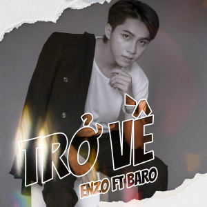 Listen to Trở Về song with lyrics from Enzo