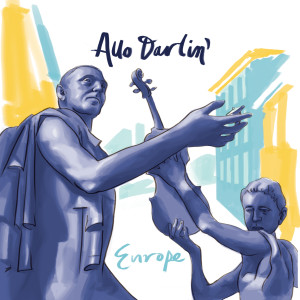 ดาวน์โหลดและฟังเพลง Europe พร้อมเนื้อเพลงจาก Allo Darlin'
