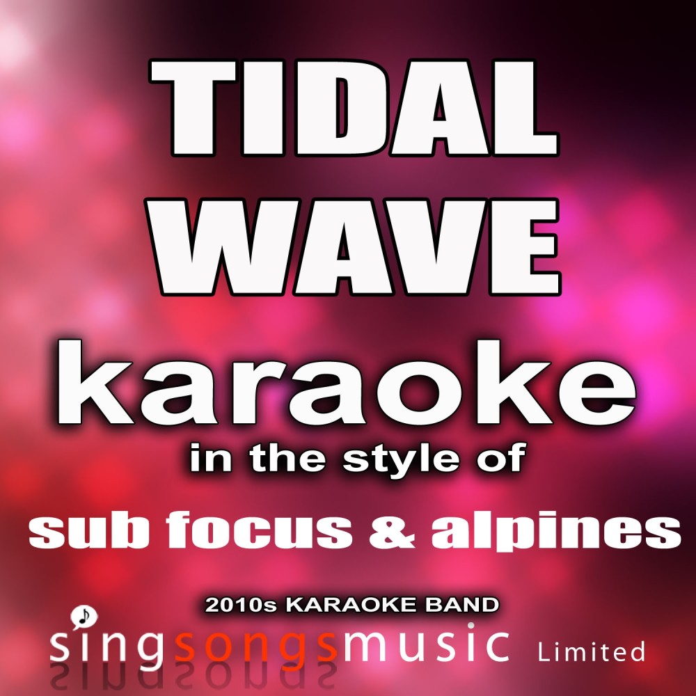 Tidal Wave (In the Style of Sub Focus) [Karaoke Version] (Karaoke Version)