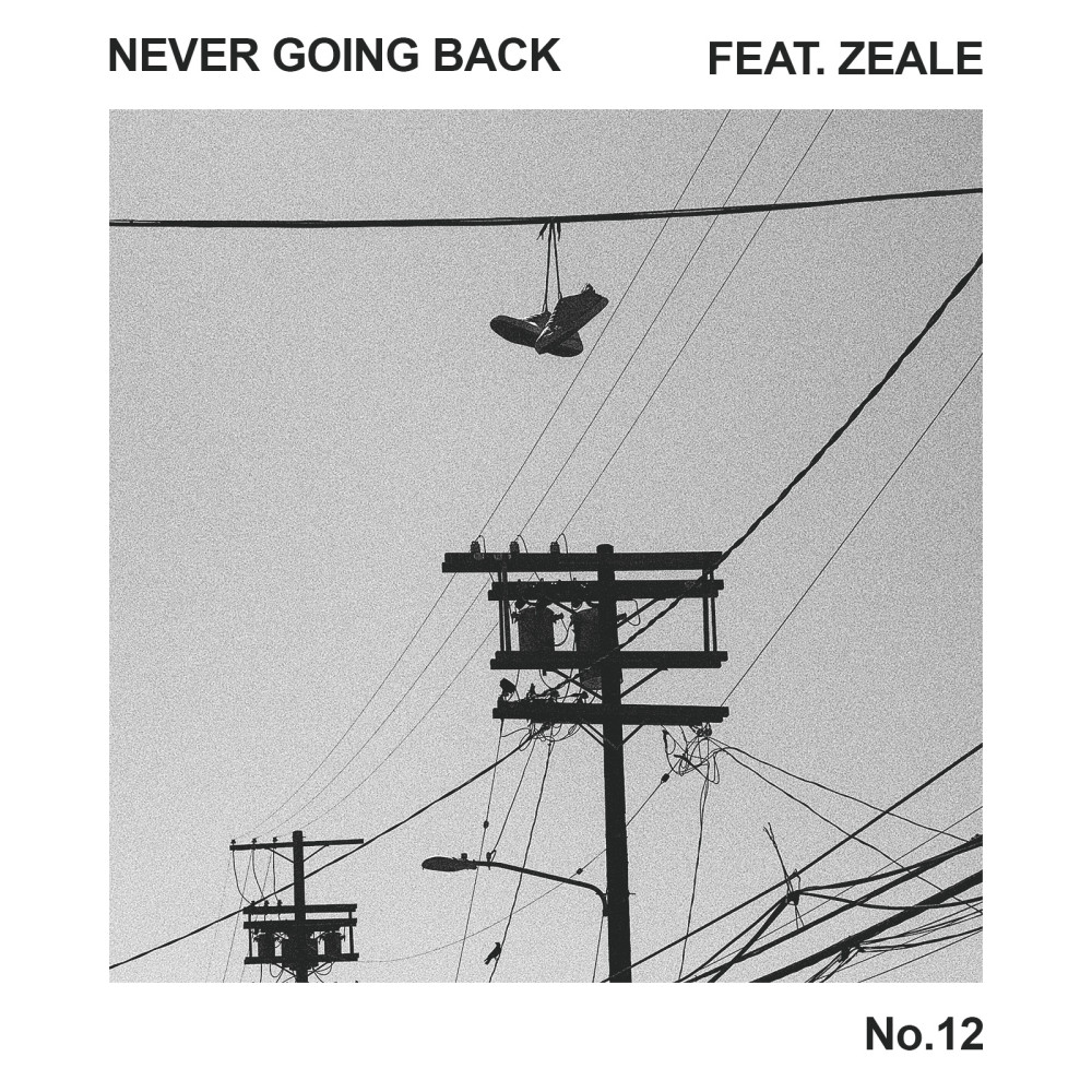 Never Going Back No.12 (feat. Zeale)