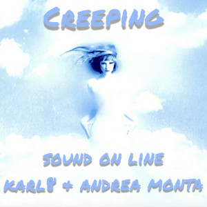 Listen to Creeping song with lyrics from Sound On Line