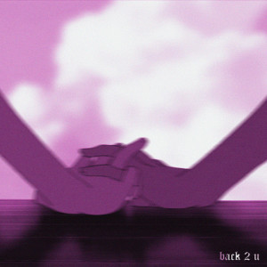 Listen to back 2 u song with lyrics from VYX