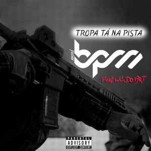 收聽André BPM的Tropa Tá Na Pista (Explicit)歌詞歌曲