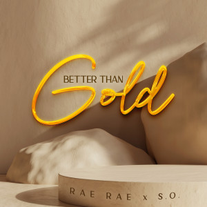 Listen to Better Than Gold song with lyrics from Rae Rae