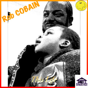 ดาวน์โหลดและฟังเพลง This Life พร้อมเนื้อเพลงจาก Rob Cobain