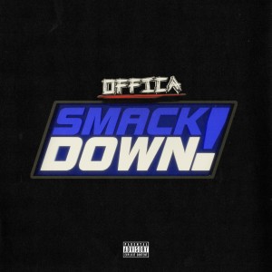Offica的專輯Smack Down (Explicit)