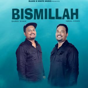 Listen to Bismillah song with lyrics from Garry Khan