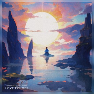 Listen to Love Echoes (完整版) song with lyrics from 浮滴初露