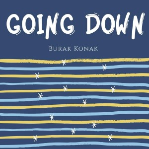Listen to Going Down song with lyrics from Burak Konak
