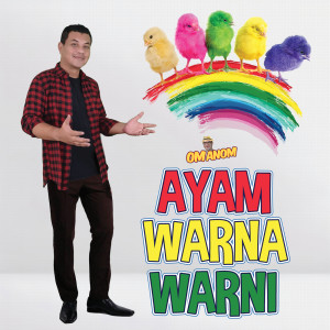 Listen to Ayam Warna Warni song with lyrics from Om Anom