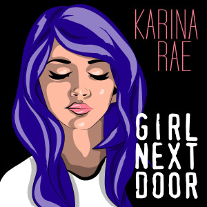 收聽Karina Rae的Girl Next Door歌詞歌曲