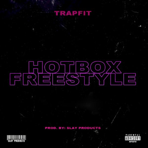 Trapfit的專輯Hotbox Freestyle (Explicit)