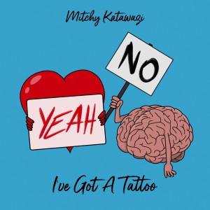 ดาวน์โหลดและฟังเพลง I've Got A Tattoo พร้อมเนื้อเพลงจาก Mitchy Katawazi