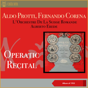 Aldo Protti - Fernando Corena: Operatic Recitals (Album of 1953) dari Aldo Protti