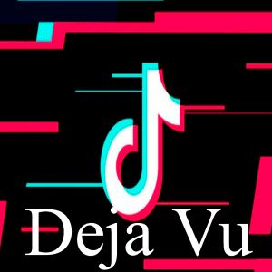 收聽Tik Tok的Deja Vu歌詞歌曲