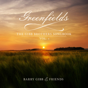 Barry Gibb的專輯Greenfields: The Gibb Brothers' Songbook (Vol. 1)
