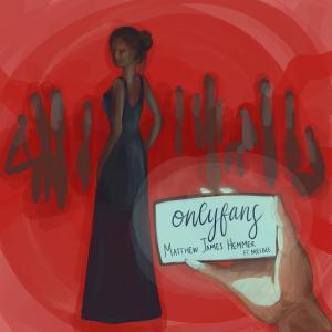 收聽Matthew James Hemmer的onlyfans (feat. meibee) (Explicit)歌詞歌曲