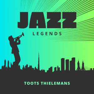 อัลบัม Jazz Legends (Explicit) ศิลปิน 图茨蒂勒曼斯