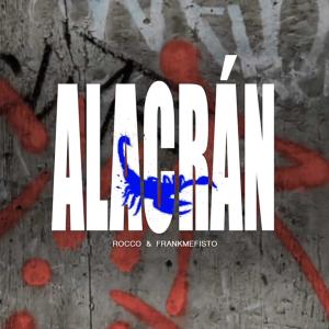 Rocco的專輯Alacrán (feat. Frank Mefisto, CafeNoir & Freddy Gonzalez) (Explicit)
