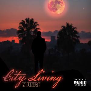 munge的专辑City Living (Explicit)