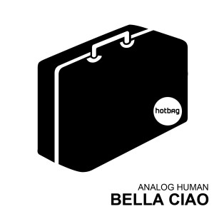 收聽Analog Human的Bella Ciao (Big Room Edit)歌詞歌曲