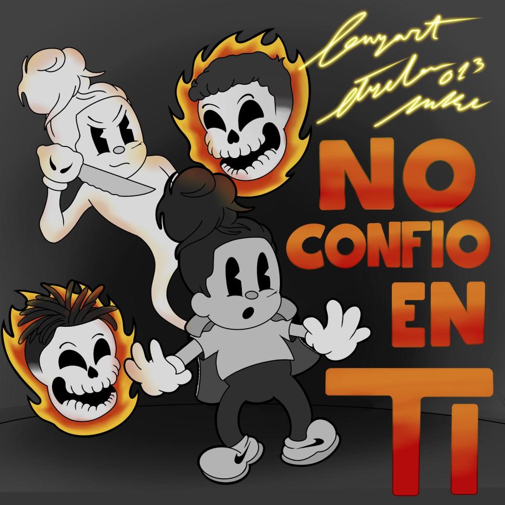 NO CONFIO EN TI (feat. Miku Street, Ben Yart & Etxeba013) (Explicit)