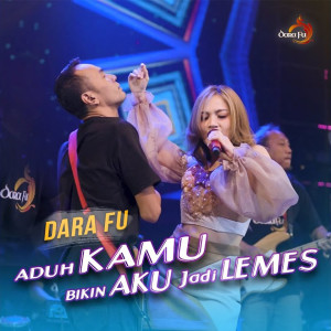 Listen to Aduh kamu Bikin Aku Jadi Lemes song with lyrics from Dara Fu